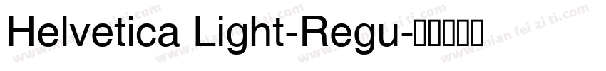 Helvetica Light-Regu字体转换